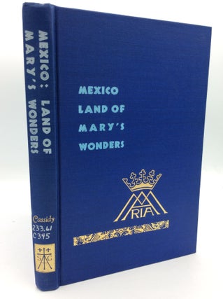 Item #194883 MEXICO: LAND OF MARY'S WONDERS. Joseph L. Cassidy
