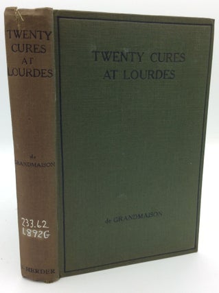 Item #194898 TWENTY CURES AT LOURDES Medically Discussed. Dr. F. de Grandmaison de Bruno