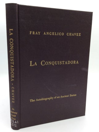 Item #194901 LA CONQUISTADORA: The Autobiography of an Ancient Statue. Fray Angelico Chavez