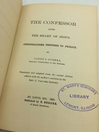 THE CONFESSOR AFTER THE HEART OF JESUS. Considerations Proposed to Priests.
