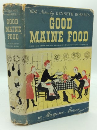 Item #194957 GOOD MAINE FOOD. Marjorie Mosser, Kenneth Roberts
