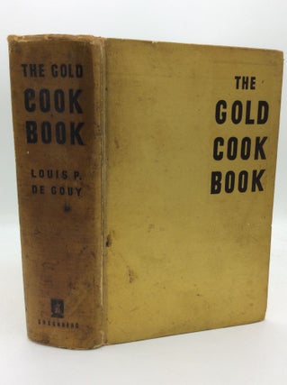 Item #194958 THE GOLD COOK BOOK. Louis P. De Gouy