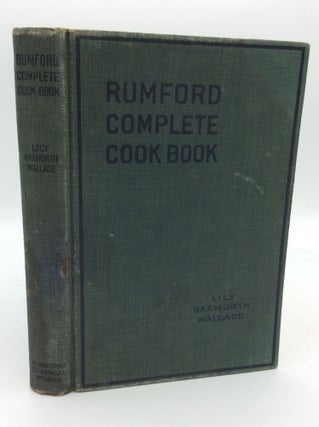 Item #194965 THE RUMFORD COMPLETE COOK BOOK. Lily Haxworth Wallace