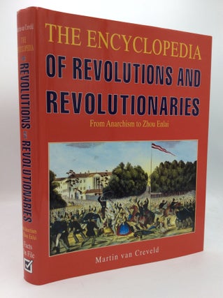 Item #195001 THE ENCYCLOPEDIA OF REVOLUTIONS AND REVOLUTIONARIES from Anarchism to Zhou Enlai....
