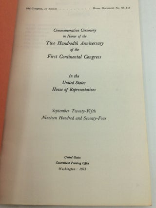 COMMEMORATION CEREMONY IN HONOR OF THE TWO HUNDREDTH ANNIVERSARY OF THE FIRST CONTINENTAL CONGRESS in the United States House of Representatives, September Twenty-Fifth, Nineteen Hundred and Seventy-Four