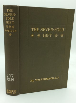 Item #195088 THE SEVEN-FOLD GIFT: A Study of the Seven Sacraments. William F. Robison