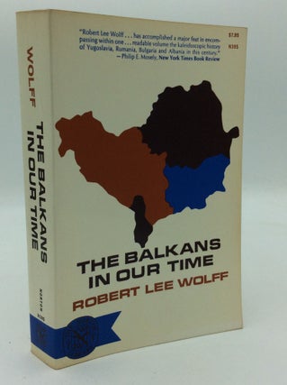 Item #195094 THE BALKANS IN OUR TIME. Robert Lee Wolff