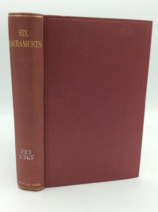 Item #195097 SIX SACRAMENTS: Being Papers on the Sacraments in General, Baptism, Confirmation,...