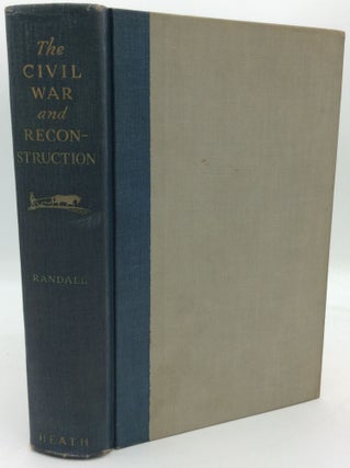 Item #195135 THE CIVIL WAR AND RECONSTRUCTION. J G. Randall