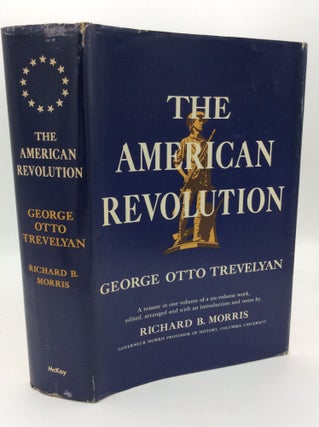 Item #195136 THE AMERICAN REVOLUTION. George Otto Trevelyan, ed Richard B. Moris