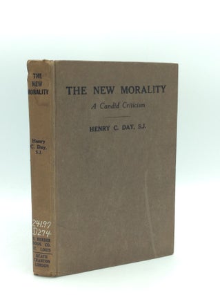 Item #195159 THE NEW MORALITY: A Candid Criticism. Henry C. Day