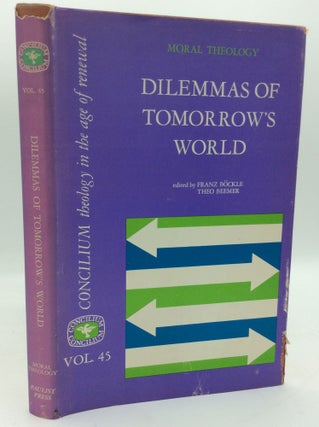 Item #195186 DILEMMAS OF TOMORROW'S WORLD (Moral Theology). Franz Bockle, eds Theo Beemer