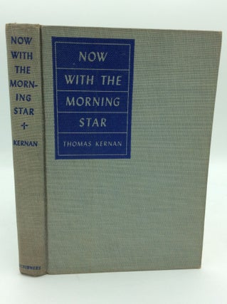 Item #195209 NOW WITH THE MORNING STAR. Thomas Kernan