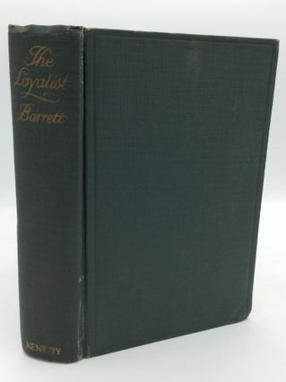 Item #195211 THE LOYALIST: A Story of the American Revolution. James Francis Barrett
