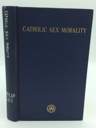 Item #195217 PRINCIPLES OF CATHOLIC SEX MORALITY. Dr. Rudolph Geis