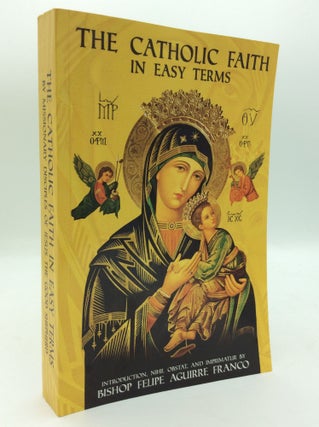 Item #195292 THE CATHOLIC FAITH IN EASY TERMS. Missionary Disciples of Jesus the Good Shepherd