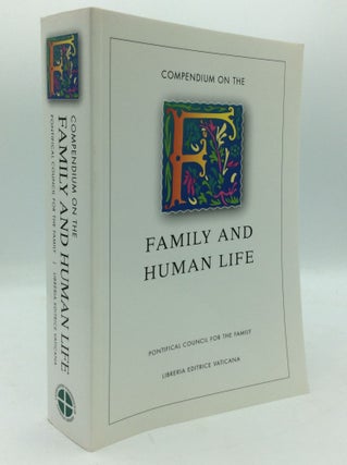 Item #195296 COMPENDIUM ON THE FAMILY AND HUMAN LIFE. Pontifical Council for the Family