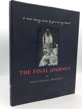 Item #195299 THE FINAL JOURNEY OF JOSEPH CARDINAL BERNARDIN. photography John H. White, Rev....