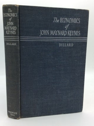 Item #195302 THE ECONOMICS OF JOHN MAYNARD KEYNES: The Theory of a Monetary Economy. Dudley Dillard