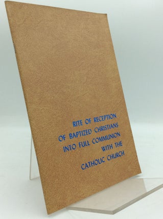 Item #195327 RITE OF RECEPTION OF BAPTIZED CHRISTIANS INTO FULL COMMUNION WITH THE CATHOLIC...