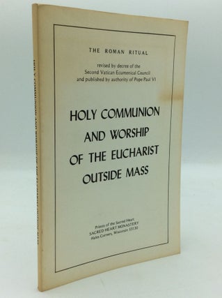 Item #195337 HOLY COMMUNION AND WORSHIP OF THE EUCHARIST OUTSIDE MASS. International Committee on...