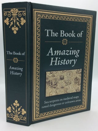 Item #195373 THE BOOK OF AMAZING HISTORY