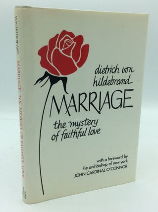 Item #195397 MARRIAGE: THE MYSTERY OF FAITHFUL LOVE. Dietrich von Hildebrand