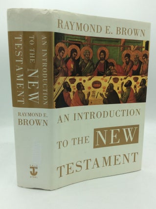 Item #195411 AN INTRODUCTION TO THE NEW TESTAMENT. Raymond E. Brown
