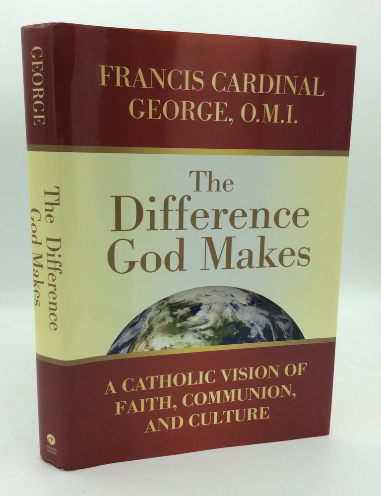 THE DIFFERENCE GOD MAKES: A Catholic Vision of Faith, Communion, and ...