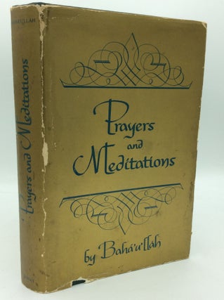 Item #195430 PRAYERS AND MEDITATIONS BY BAHA'U'LLAH. Baha'u'llah, tr Shoghi Effendi