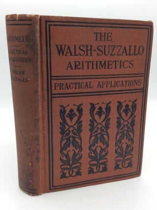 Item #195431 WALSH-SUZZALLO ARITHMETICS, Book Two: Practical Applications. John H. Walsh, Henry...