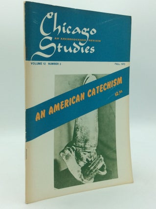 Item #195440 CHICAGO STUDIES, Fall 1973: An American Catechism. ed George J. Dyer