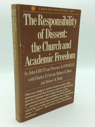 Item #195441 THE RESPONSIBILITY OF DISSENT: The Church and Academic Freedom. John F. Hunt,...