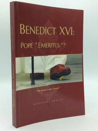 Item #195448 BENEDICT XVI: POPE "EMERITUS"? Estafania Acosta