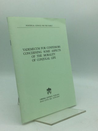 Item #195489 VADEMECUM FOR CONFESSORS CONCERNING SOME ASPECTS OF THE MORALITY OF CONJUGAL LIFE....