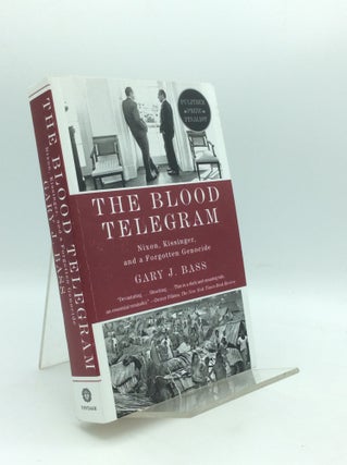 Item #195492 THE BLOOD TELEGRAM: Nixon, Kissinger, and a Forgotten Genocide. Gary J. Bass
