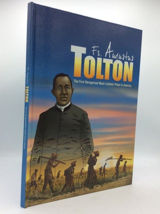 Item #195506 FR. AUGUSTUS TOLTON: The First Recognized Black Catholic Priest in America. Corinna...