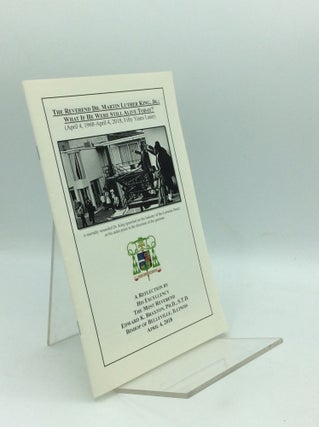Item #195516 THE REVEREND DR. MARTIN LUTHER KING, JR.: WHAT IF HE WERE STILL ALIVE TODAY? Edward...