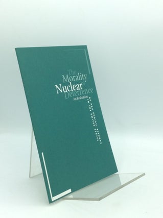 Item #195517 THE MORALITY OF NUCLEAR DETERRENCE: An Evaluation. Pax Christi Bishops in the United...