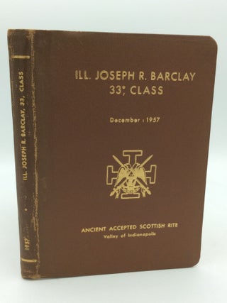 Item #195529 ILLUSTRIOUS JOSEPH R. BARCLAY 33&deg;, Class: Ninety-Second Semi-Annual Convocation and...