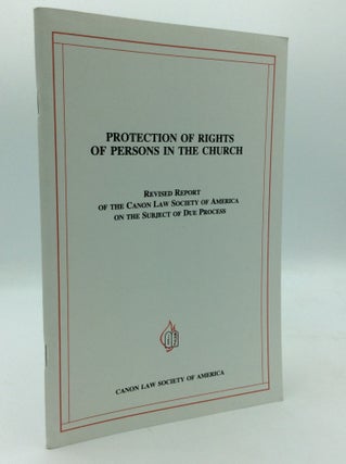 Item #195535 PROTECTION OF RIGHTS OF PERSONS IN THE CHURCH: Revised Report of the Canon Law...