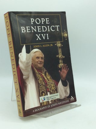 Item #195579 POPE BENEDICT XVI: A Biography of Joseph Ratzinger. John L. Allen Jr