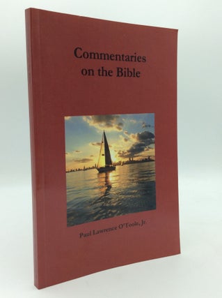 Item #195596 COMMENTARIES ON THE BIBLE. Paul Lawrence O'Toole Jr