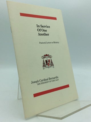 Item #195607 IN SERVICE OF ONE ANOTHER: Pastoral Letter on Ministry. Joseph Cardinal Bernardin