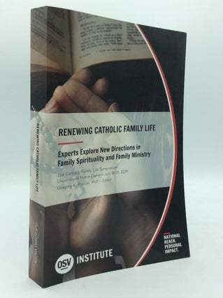 Item #195616 RENEWING CATHOLIC FAMILY LIFE: Experts Explore New Directions in Family Spirituality...