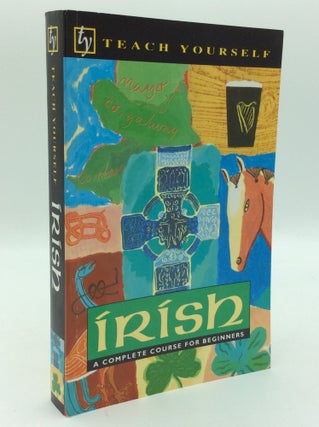 Item #195689 TEACH YOURSELF IRISH: A Complete Course for Beginners. Diarmuid O. Se, Joseph Sheils