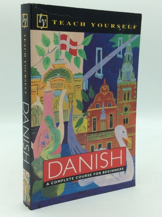 Item #195690 TEACH YOURSELF DANISH: A Complete Course for Beginners. Bente Elsworth