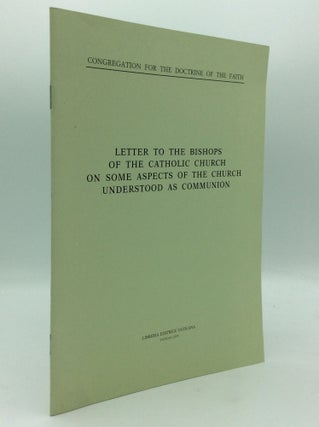 Item #195720 LETTER TO THE BISHOPS OF THE CATHOLIC CHURCH ON SOME ASPECTS OF THE CHURCH...