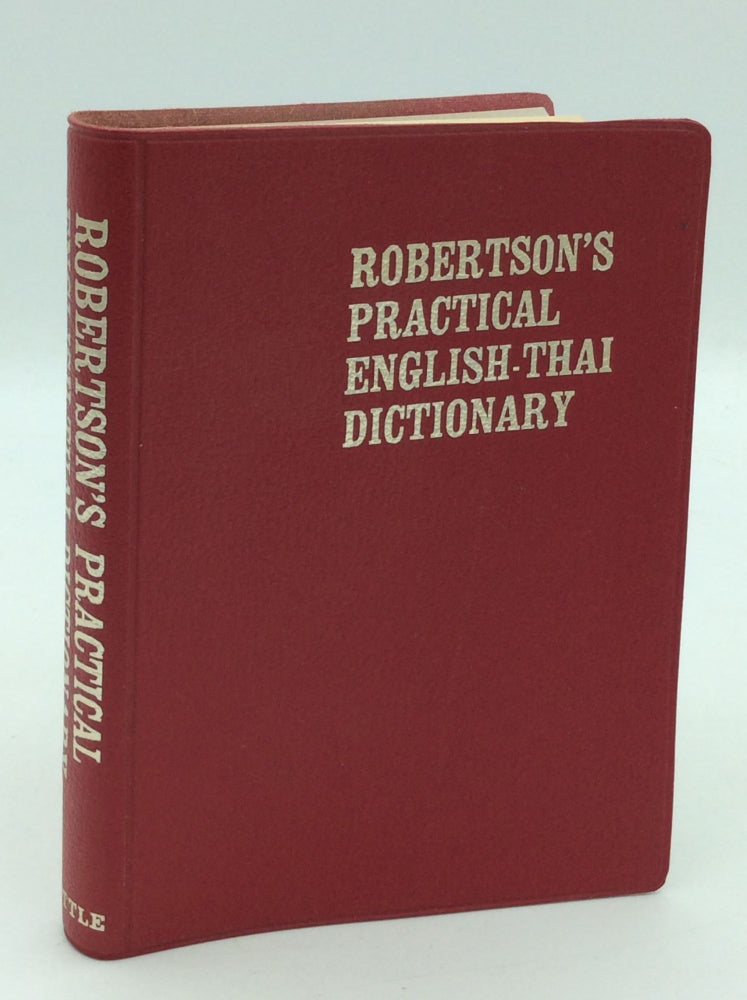 Item #195741 ROBERTSON'S PRACTICAL ENGLISH-THAI DICTIONARY. comp Richard G. Robertson.