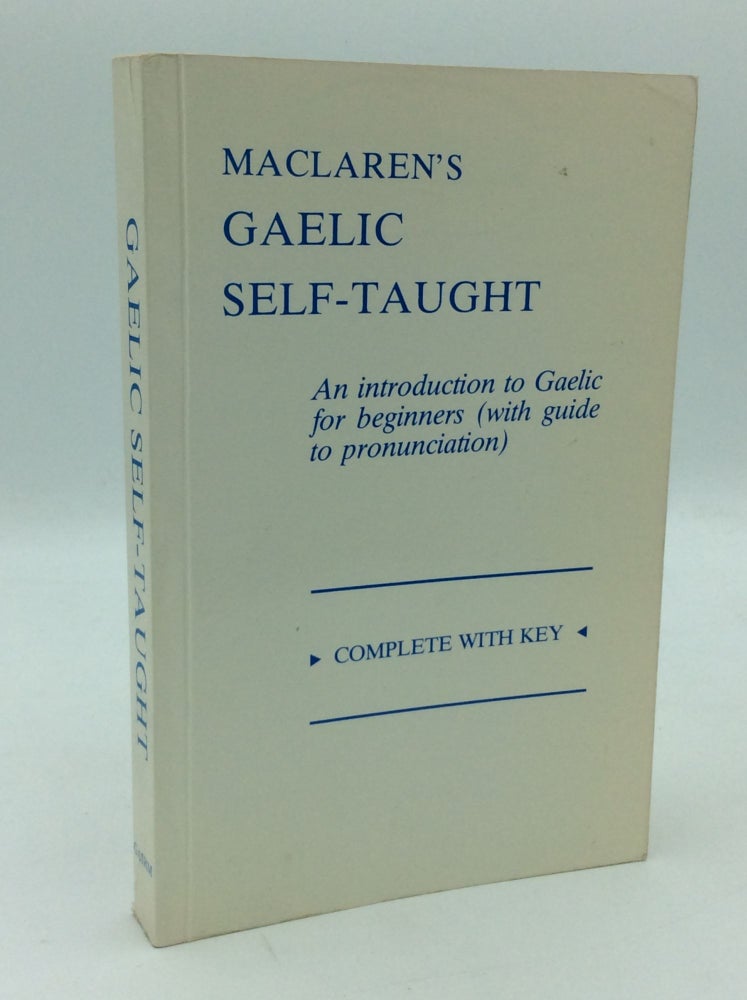 Item #195750 MACLAREN'S GAELIC SELF-TAUGHT: An Introduction to Gaelic for Beginners